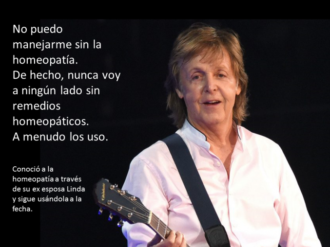 El cantante y compositor Paul McCartney es un gran admirador de la homeopatía.